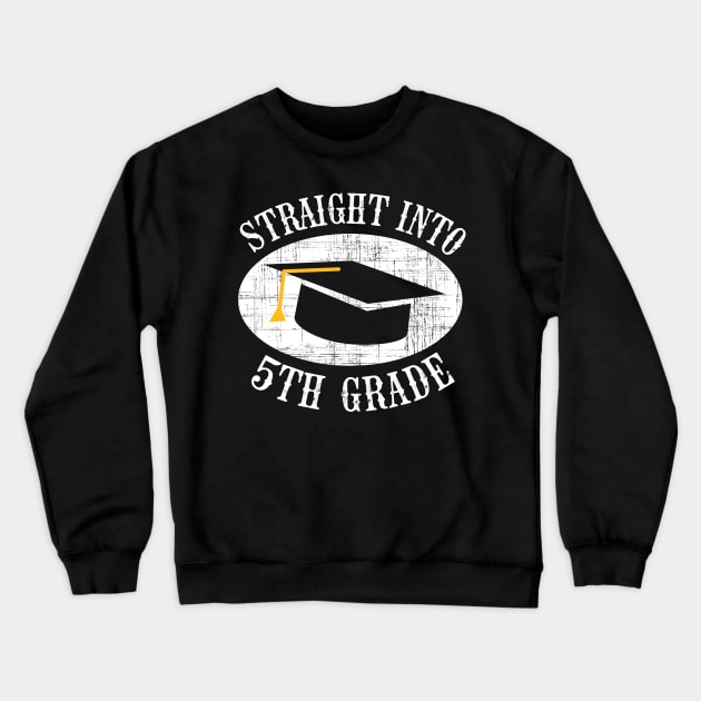 Straight Into 5th Grade Back To School Gift Crewneck Sweatshirt by kateeleone97023